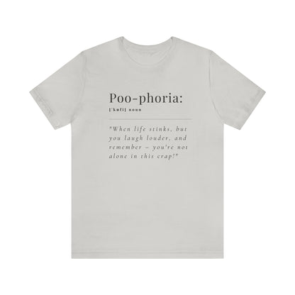 Unisex Jersey Tee: Comfort with a Funny Quote Poo-phoria