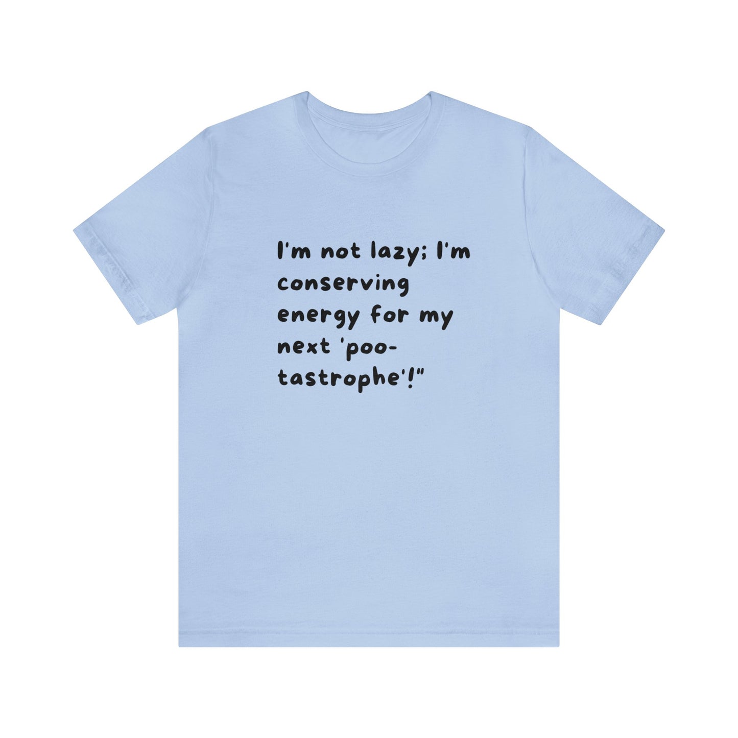 Unisex Jersey Tee: Comfort with a Funny Quote not lazy