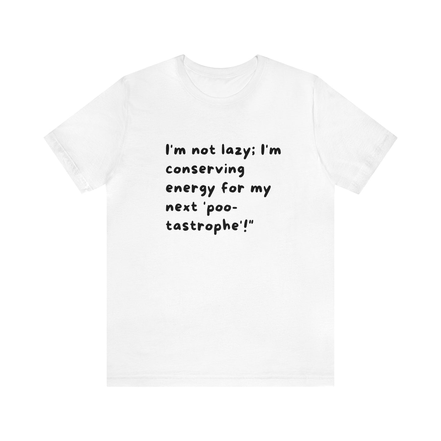 Unisex Jersey Tee: Comfort with a Funny Quote not lazy