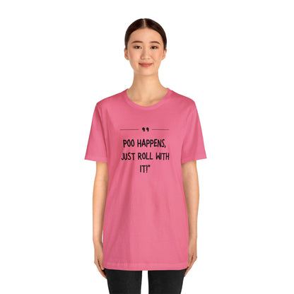 Unisex Jersey Tee: Comfort with a Funny Quote Poo happens