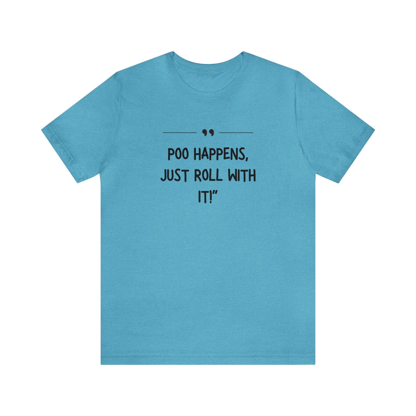 Unisex Jersey Tee: Comfort with a Funny Quote Poo happens