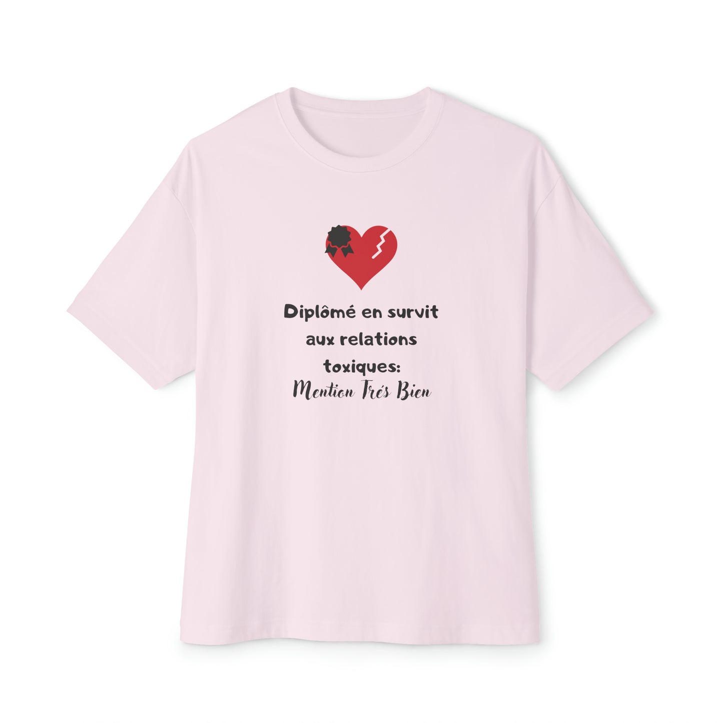 Funny Unisex Oversized Boxy Tee - Diplomé relation toxiques