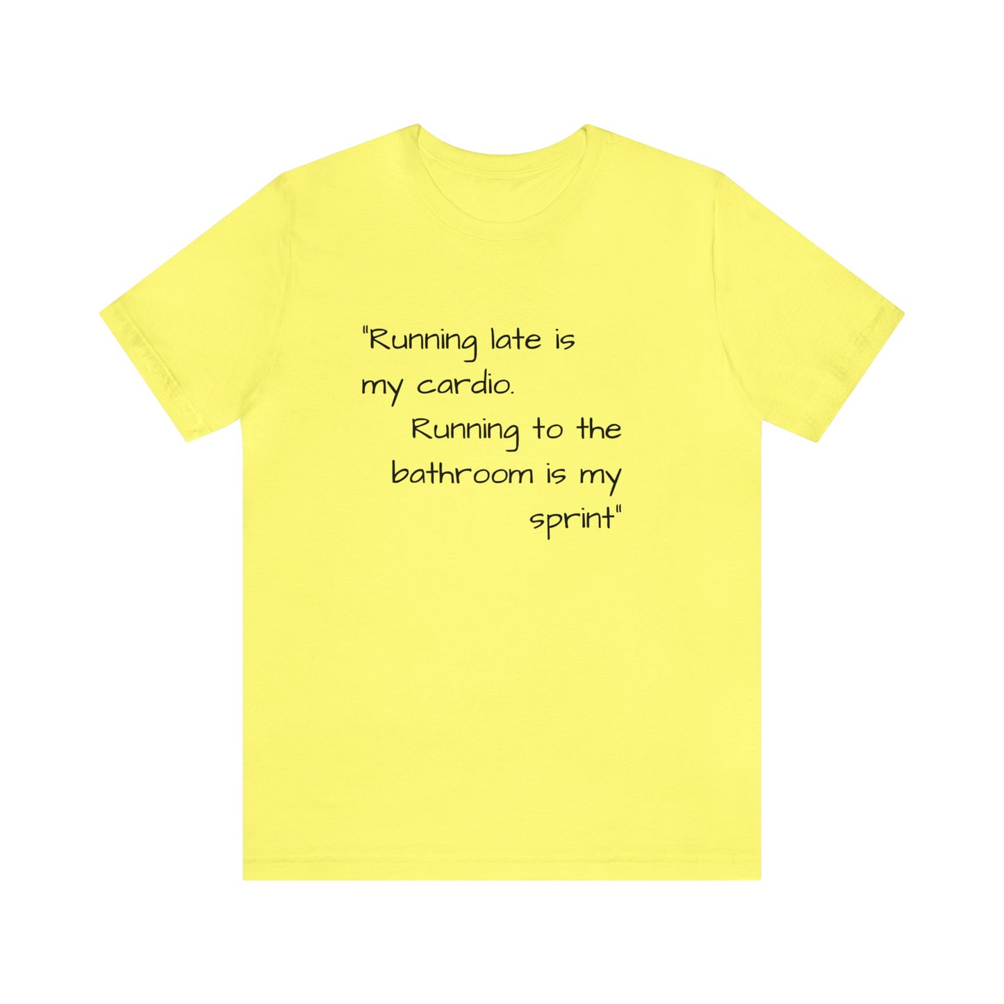 Unisex Jersey Tee: Comfort with a Funny Quote running late