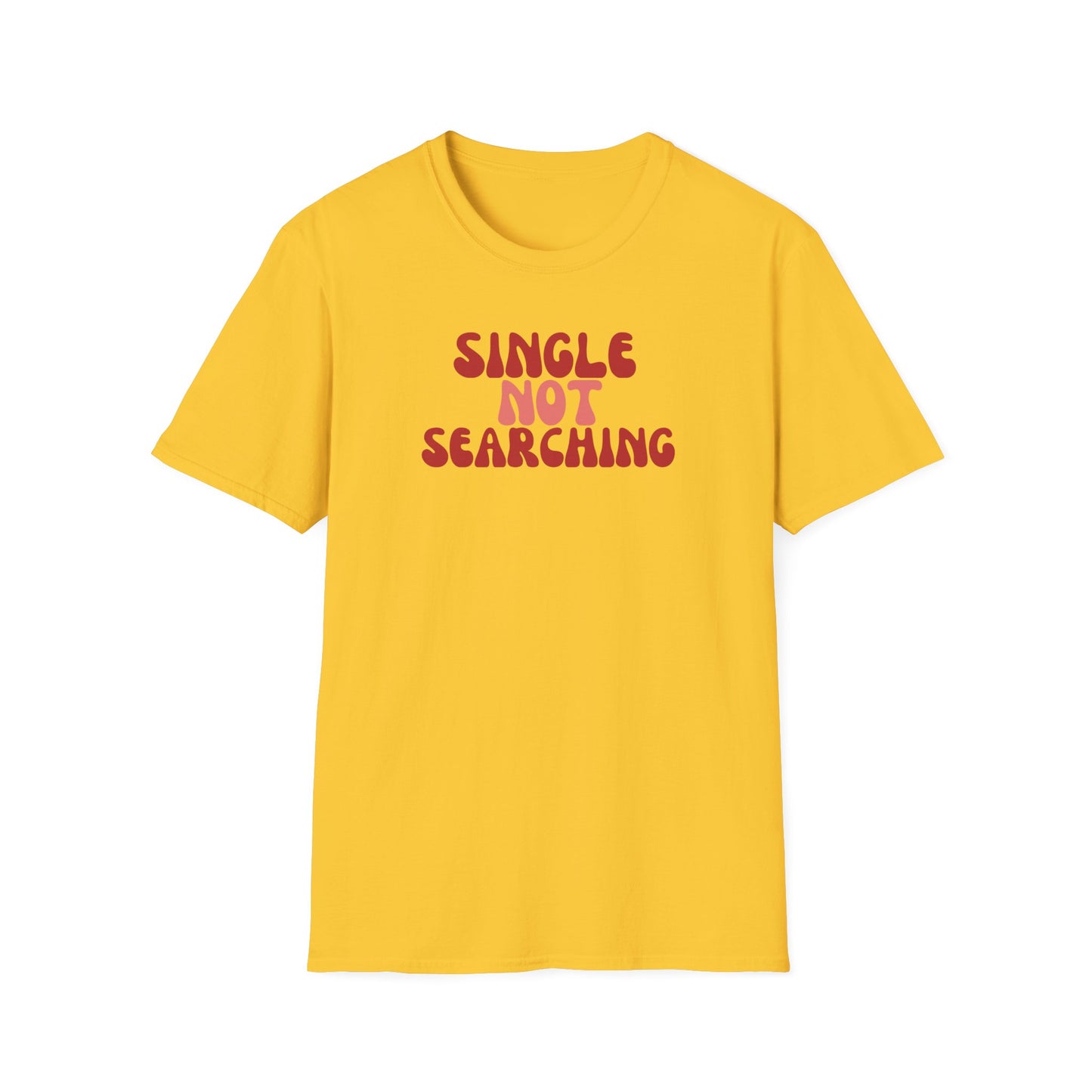 Funny Softstyle T-Shirt: Single not searching