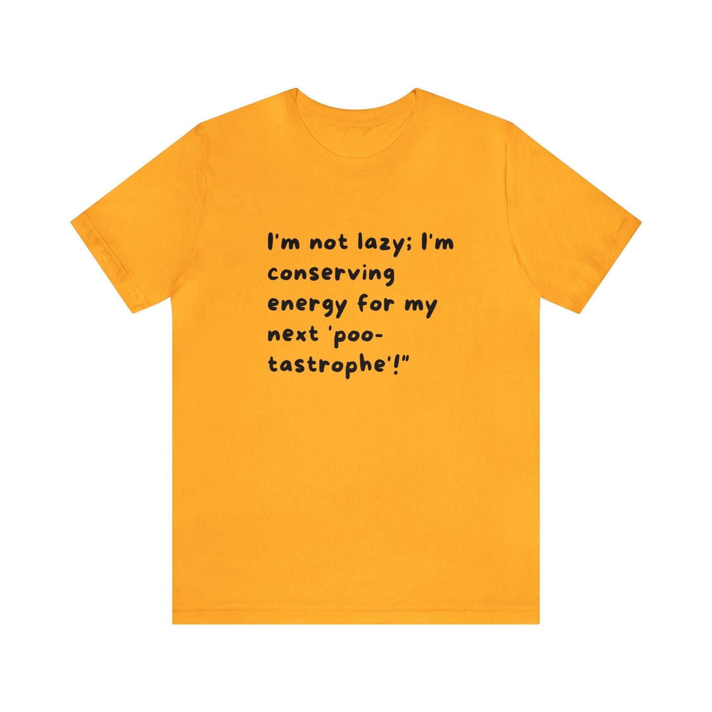 Unisex Jersey Tee: Comfort with a Funny Quote not lazy