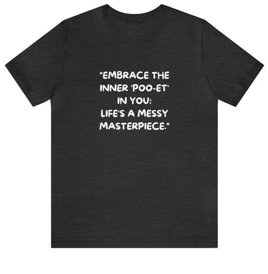 Unisex Jersey Tee: Comfort with a Funny Quote inner poo-et