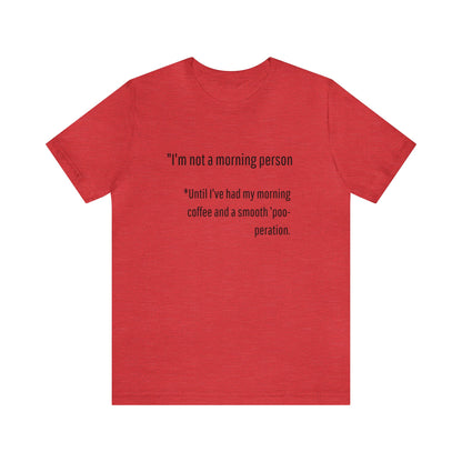 Unisex Jersey Tee: Comfort with a Funny Quote not a morning person