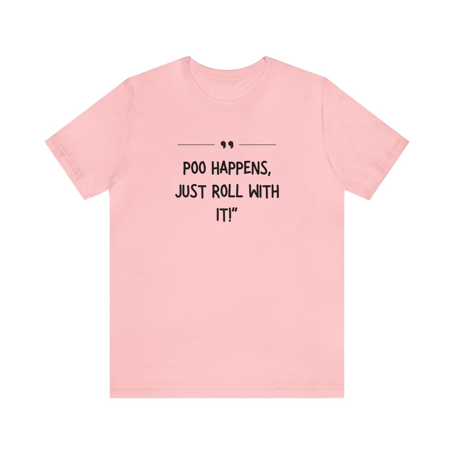 Unisex Jersey Tee: Comfort with a Funny Quote Poo happens