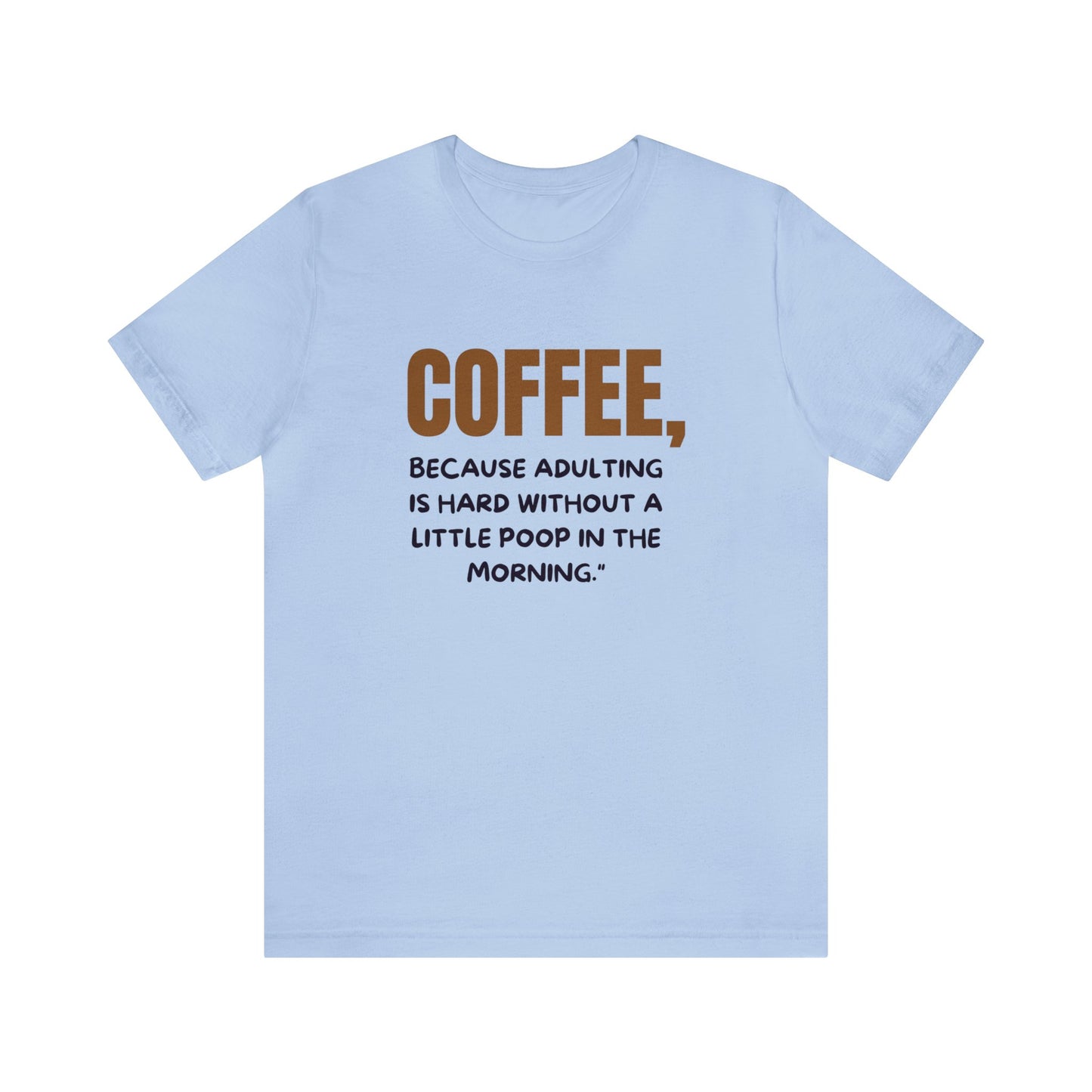 Tee-shirt unisexe en jersey : Confort avec une matinée de café avec une citation amusante 