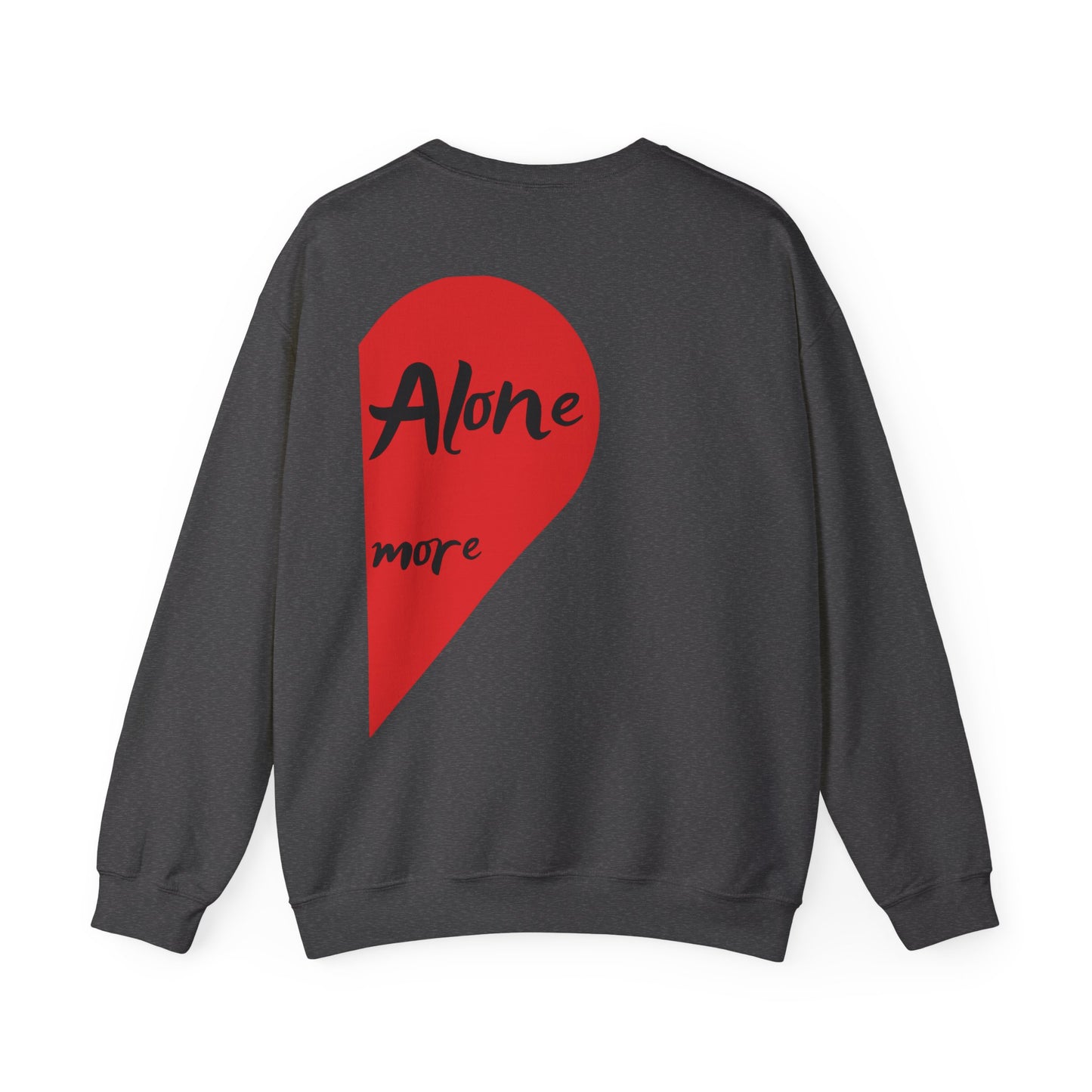 Unisex Sweatshirt: Not Alone Anymore