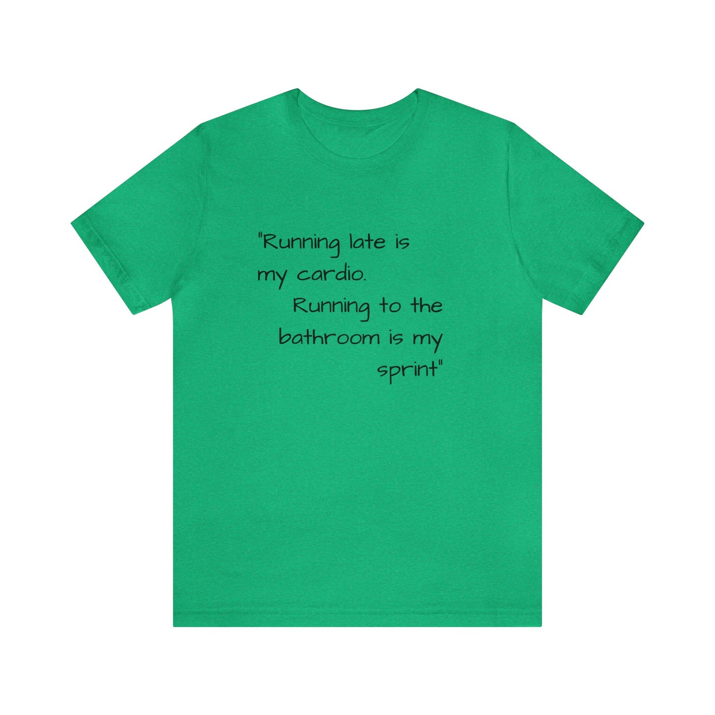 Unisex Jersey Tee: Comfort with a Funny Quote running late