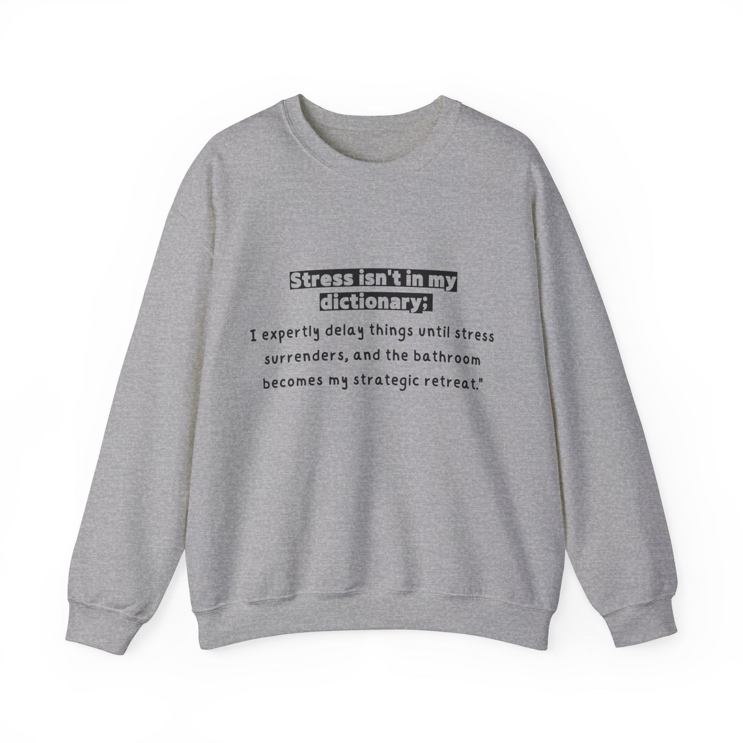 Unisex Sweatshirt - Stress isn't in my dictionary