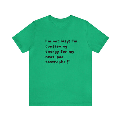 Unisex Jersey Tee: Comfort with a Funny Quote not lazy