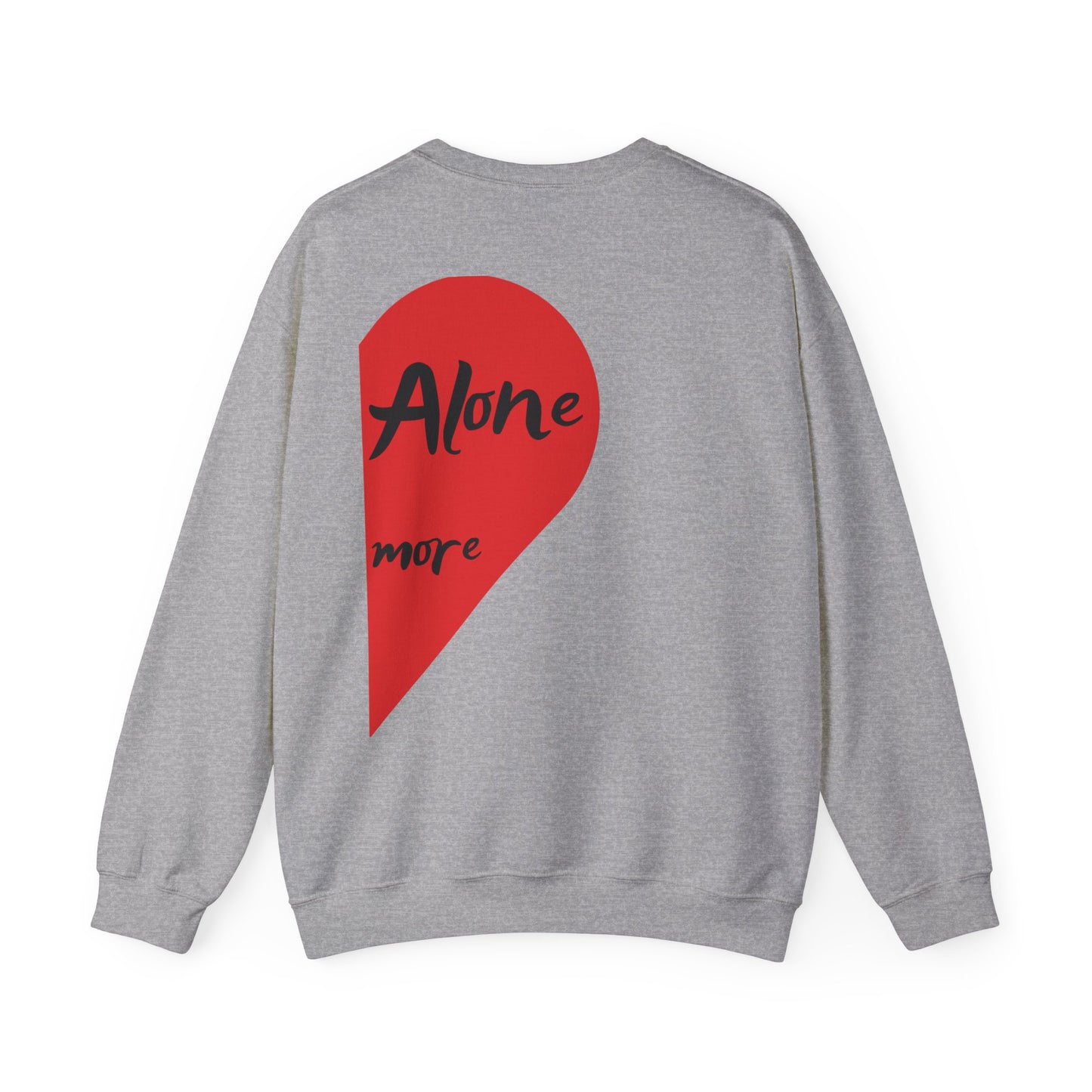 Unisex Sweatshirt: Not Alone Anymore