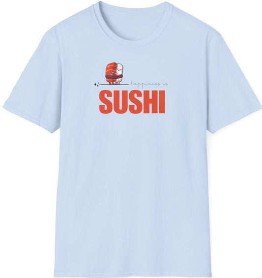 Funny Softstyle T-Shirt: Happiness Sushi