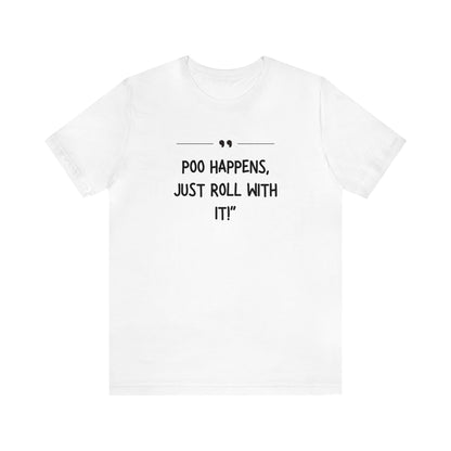 Unisex Jersey Tee: Comfort with a Funny Quote Poo happens