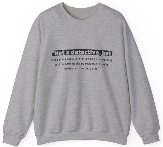 Unisex Sweatshirt - Not Detective