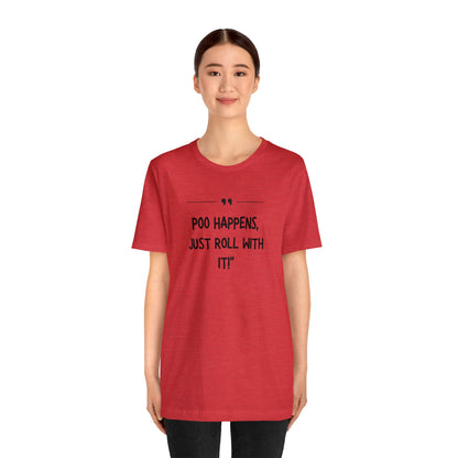 Unisex Jersey Tee: Comfort with a Funny Quote Poo happens