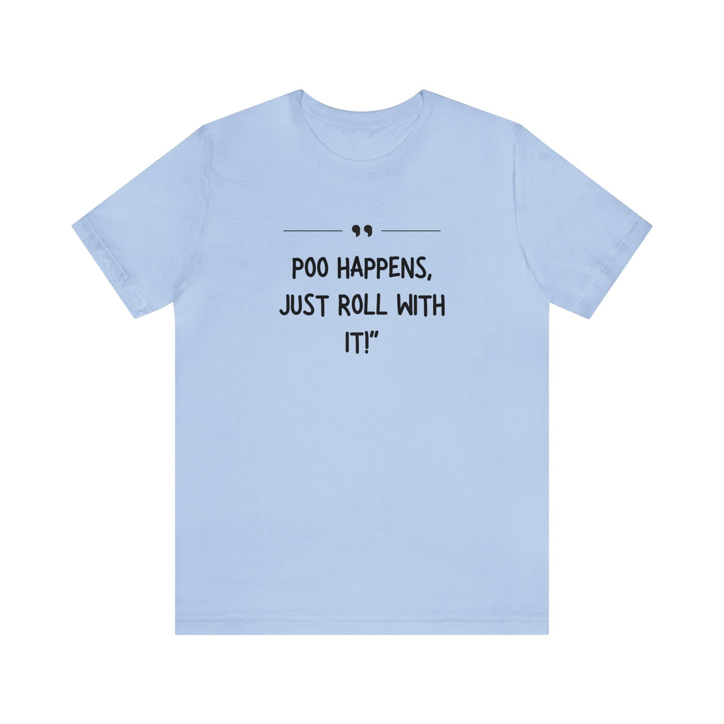 Unisex Jersey Tee: Comfort with a Funny Quote Poo happens