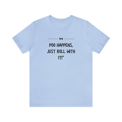 Unisex Jersey Tee: Comfort with a Funny Quote Poo happens