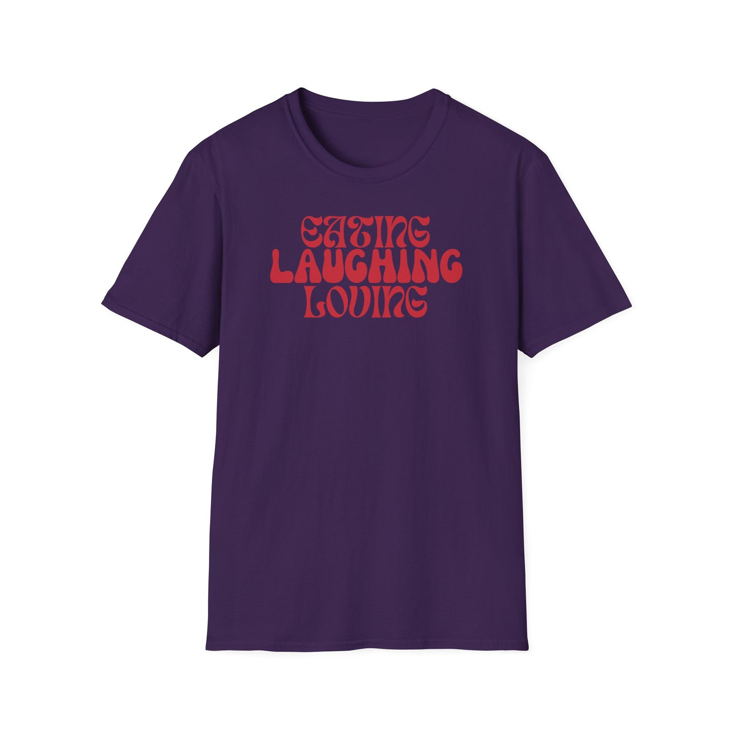 Softstyle T-Shirt: Eating Laughing Loving