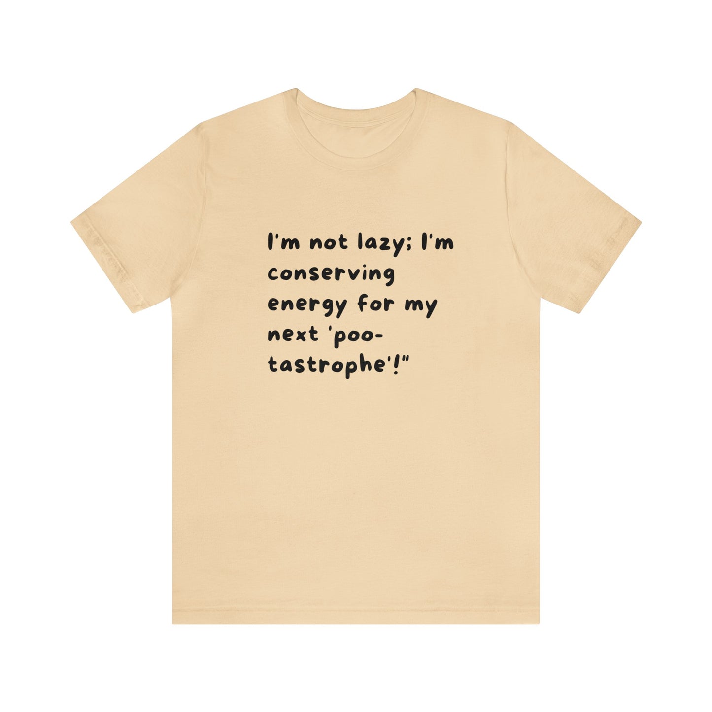 Unisex Jersey Tee: Comfort with a Funny Quote not lazy