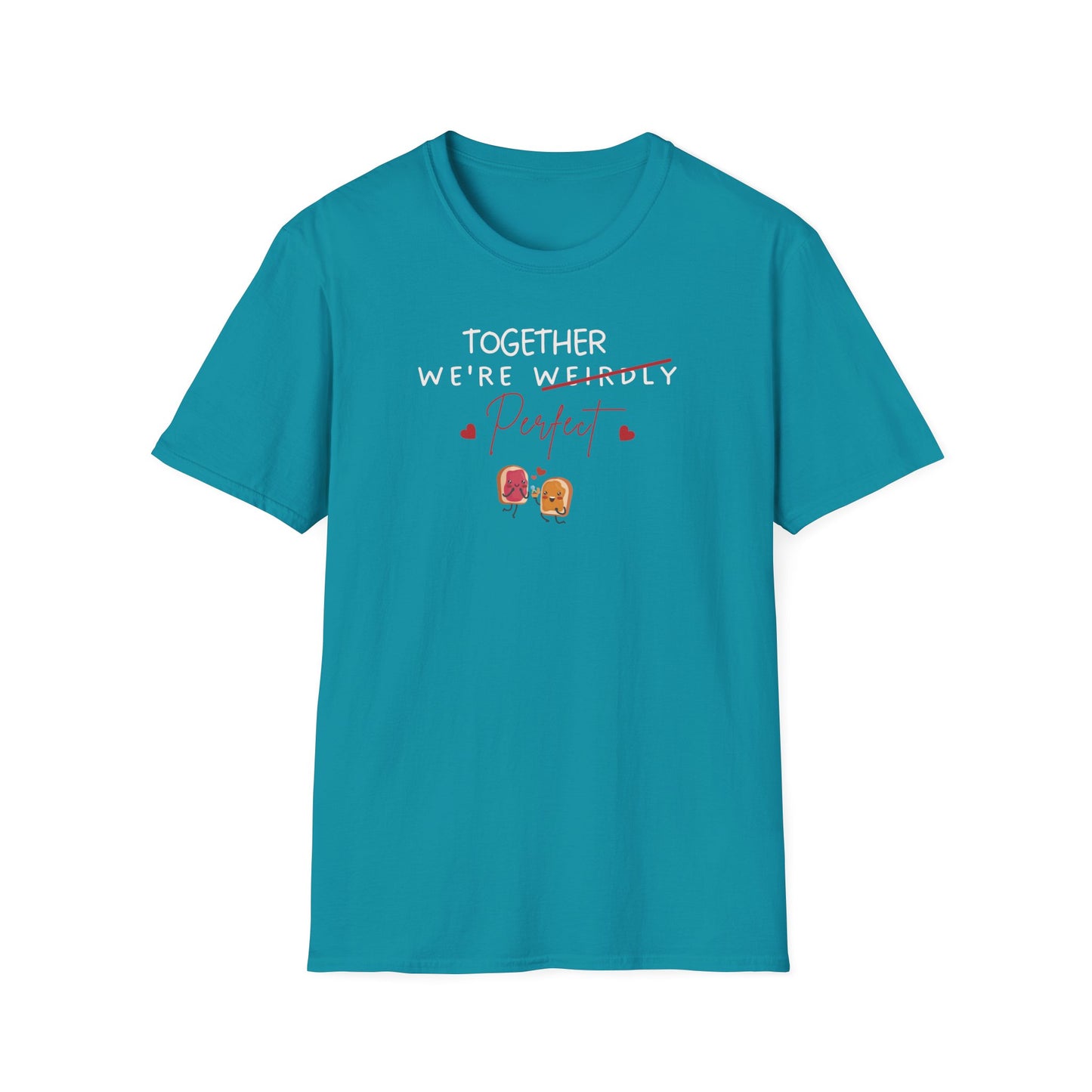 Funny Softstyle T-Shirt: Together Weirdly Perfect