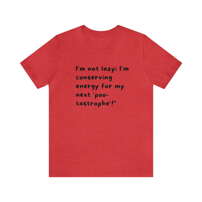 Unisex Jersey Tee: Comfort with a Funny Quote not lazy