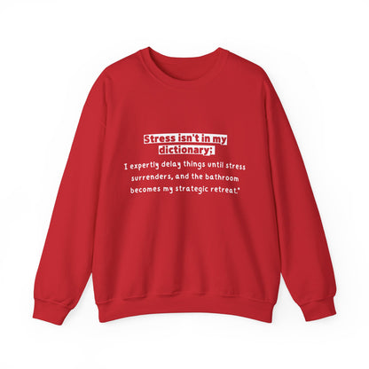 Unisex Sweatshirt - Stress isn't in my dictionary