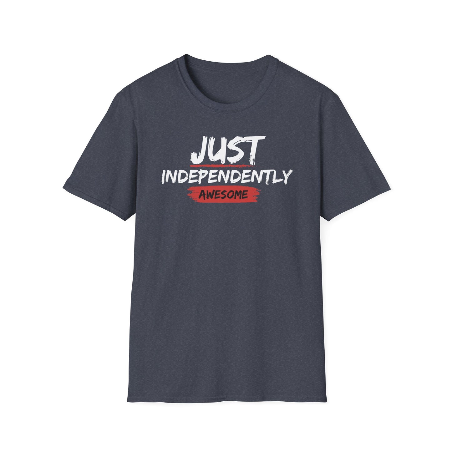 Funny Softstyle T-Shirt: Independently Awesome