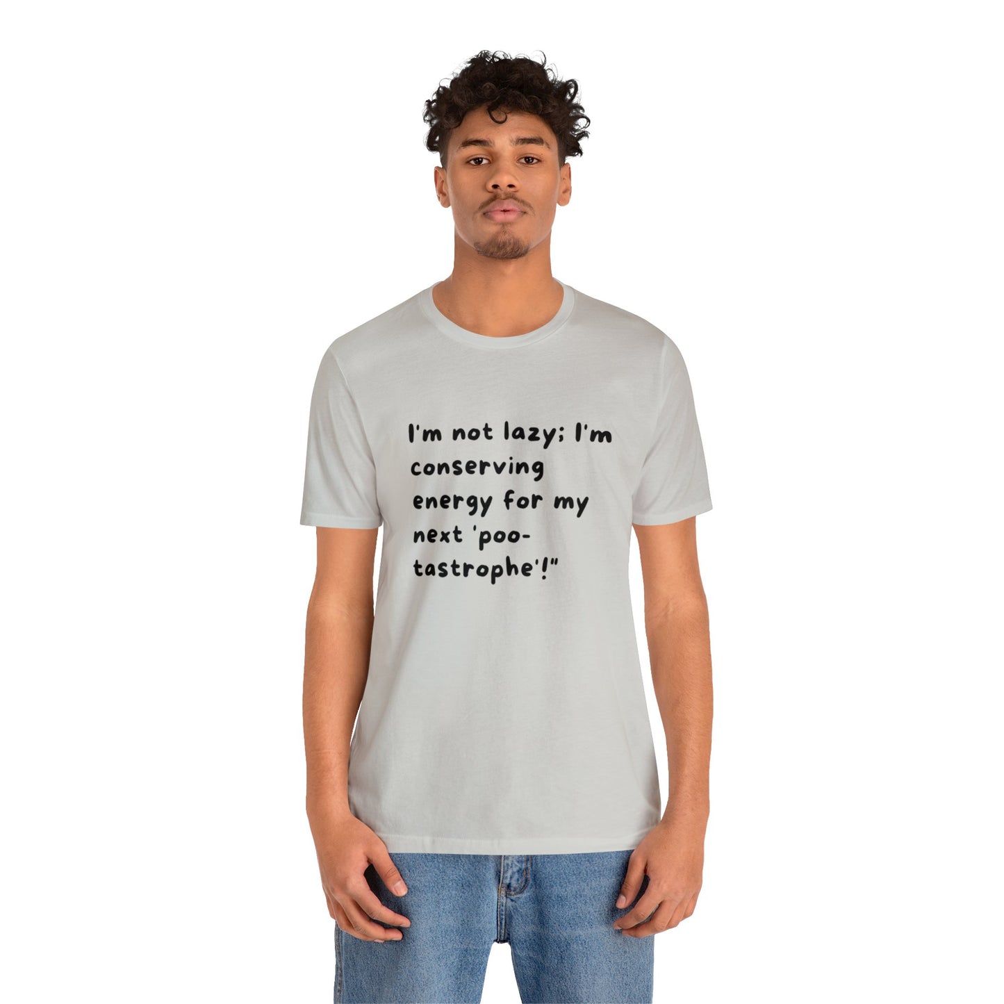 Unisex Jersey Tee: Comfort with a Funny Quote not lazy