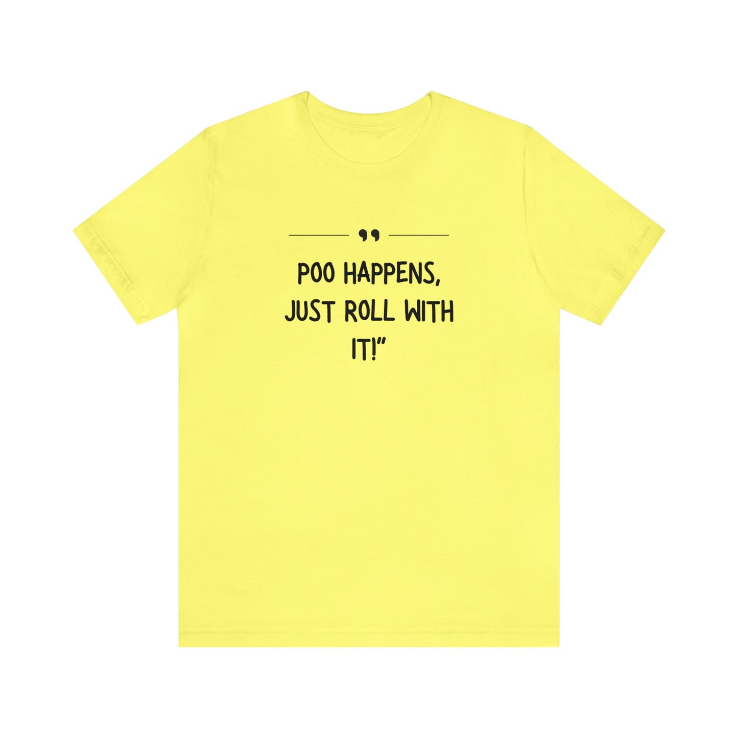 Unisex Jersey Tee: Comfort with a Funny Quote Poo happens