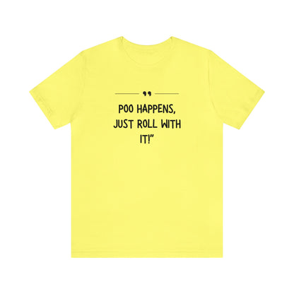 Unisex Jersey Tee: Comfort with a Funny Quote Poo happens