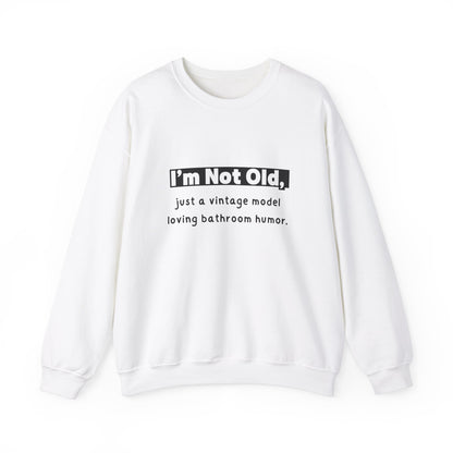 Unisex Sweatshirt - I'm not old