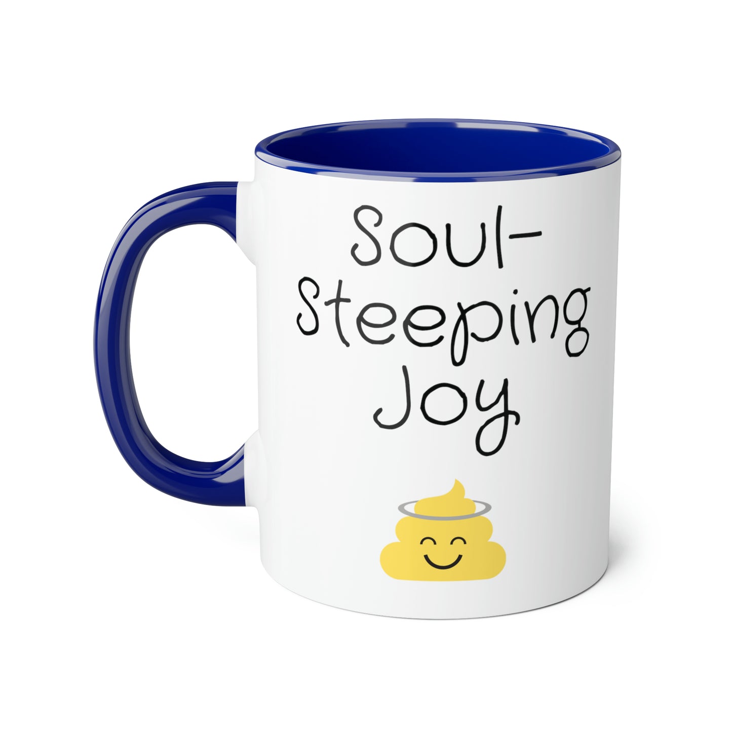 Funny 11oz Mugs - Soul-steeping joy