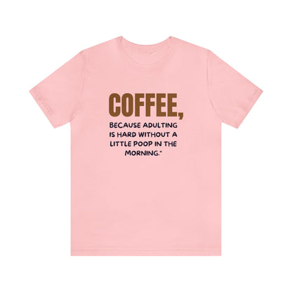 Tee-shirt unisexe en jersey : Confort avec une matinée de café avec une citation amusante 