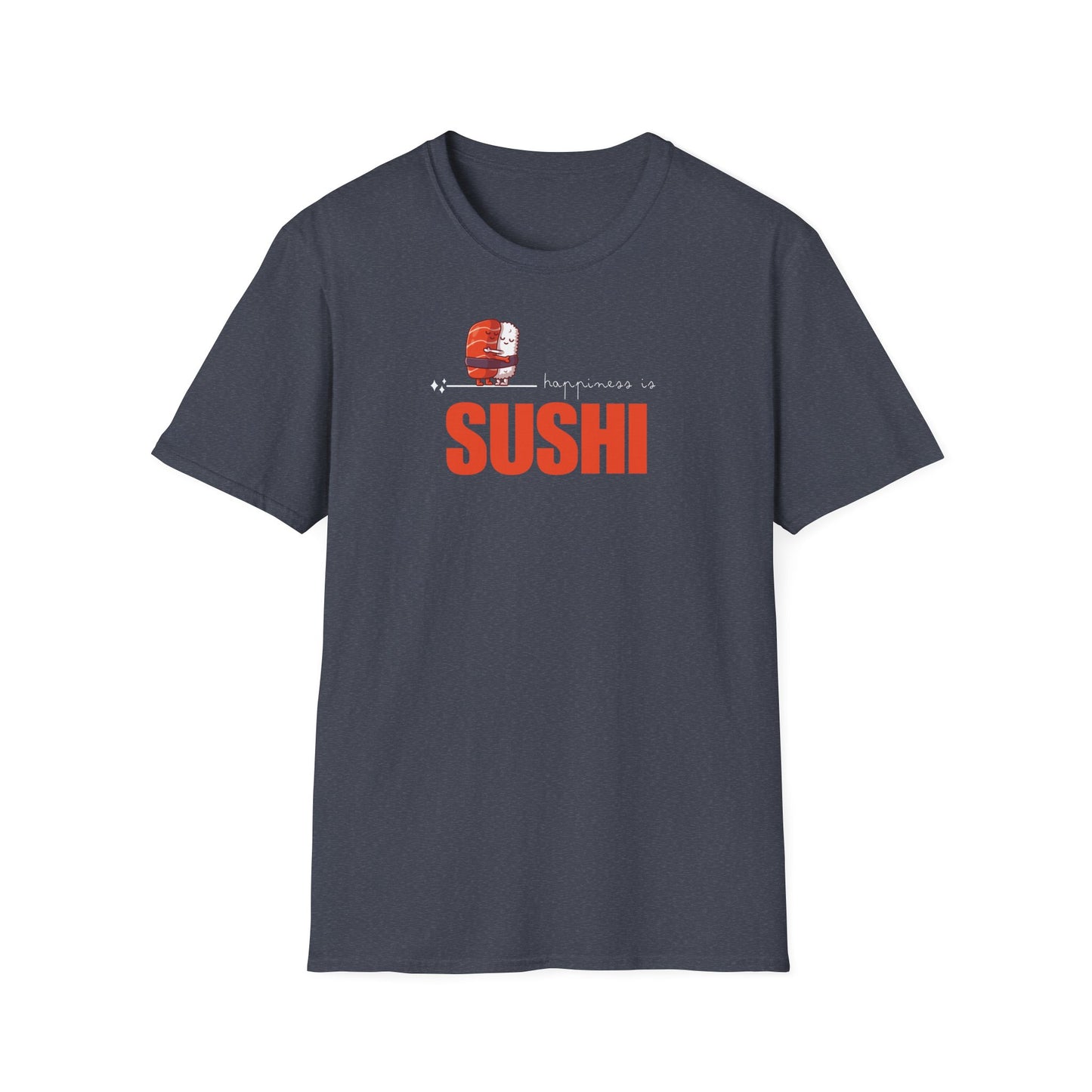 Funny Softstyle T-Shirt: Happiness Sushi