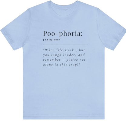 Unisex Jersey Tee: Comfort with a Funny Quote Poo-phoria