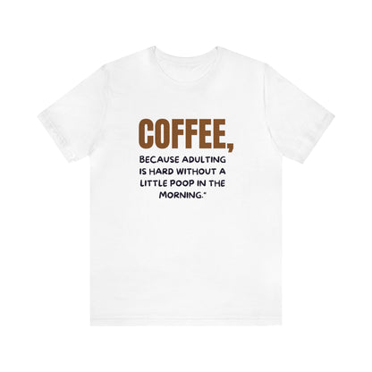 Tee-shirt unisexe en jersey : Confort avec une matinée de café avec une citation amusante 