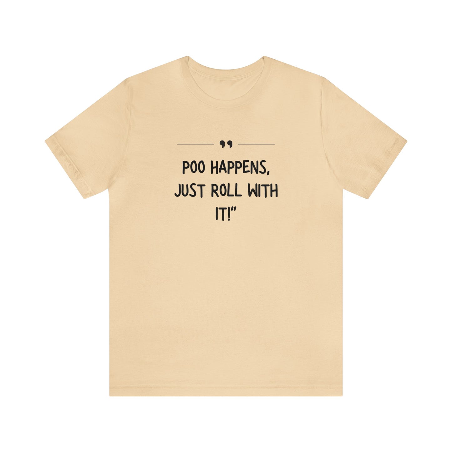 Unisex Jersey Tee: Comfort with a Funny Quote Poo happens