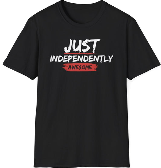 Funny Softstyle T-Shirt: Independently Awesome