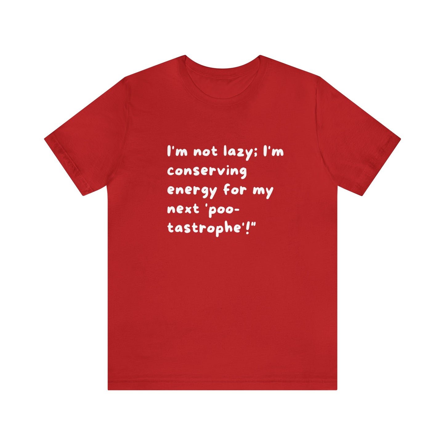 Unisex Jersey Tee: Comfort with a Funny Quote not lazy