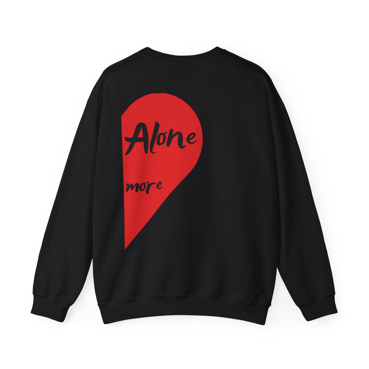 Unisex Sweatshirt: Not Alone Anymore