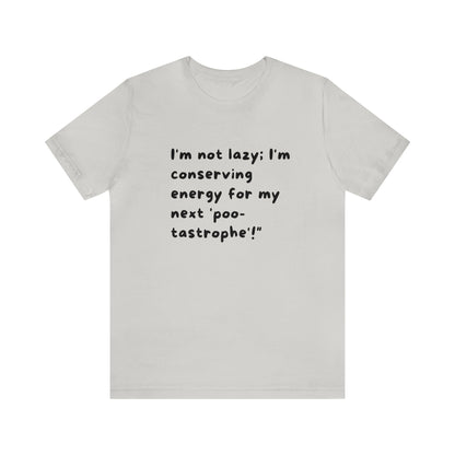 Unisex Jersey Tee: Comfort with a Funny Quote not lazy