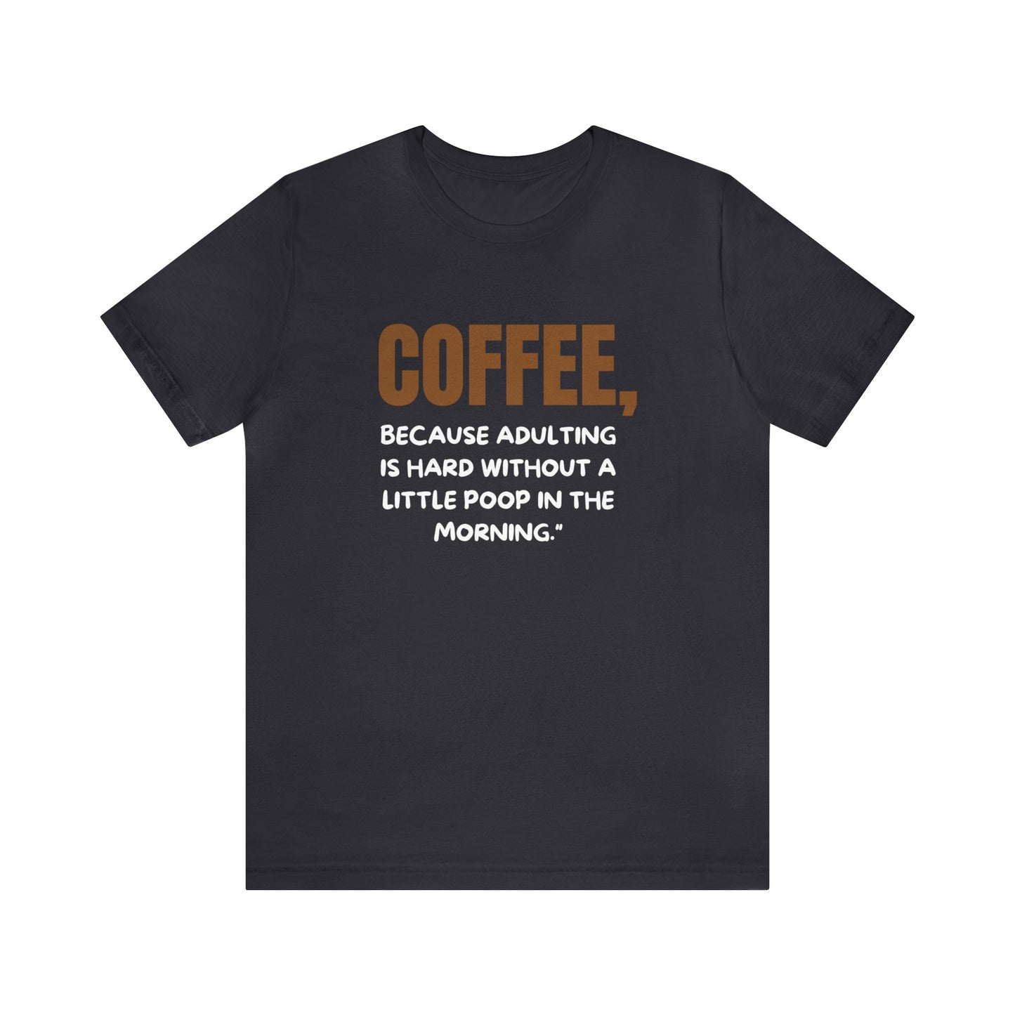 Tee-shirt unisexe en jersey : Confort avec une matinée de café avec une citation amusante 