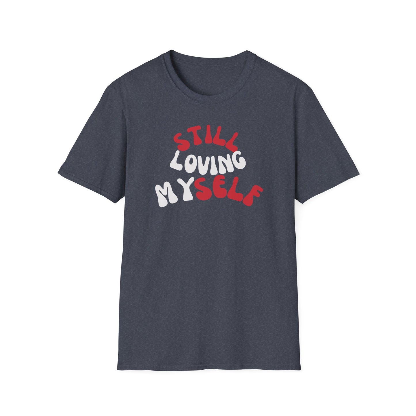 Funny Softstyle T-Shirt: Loving Myself