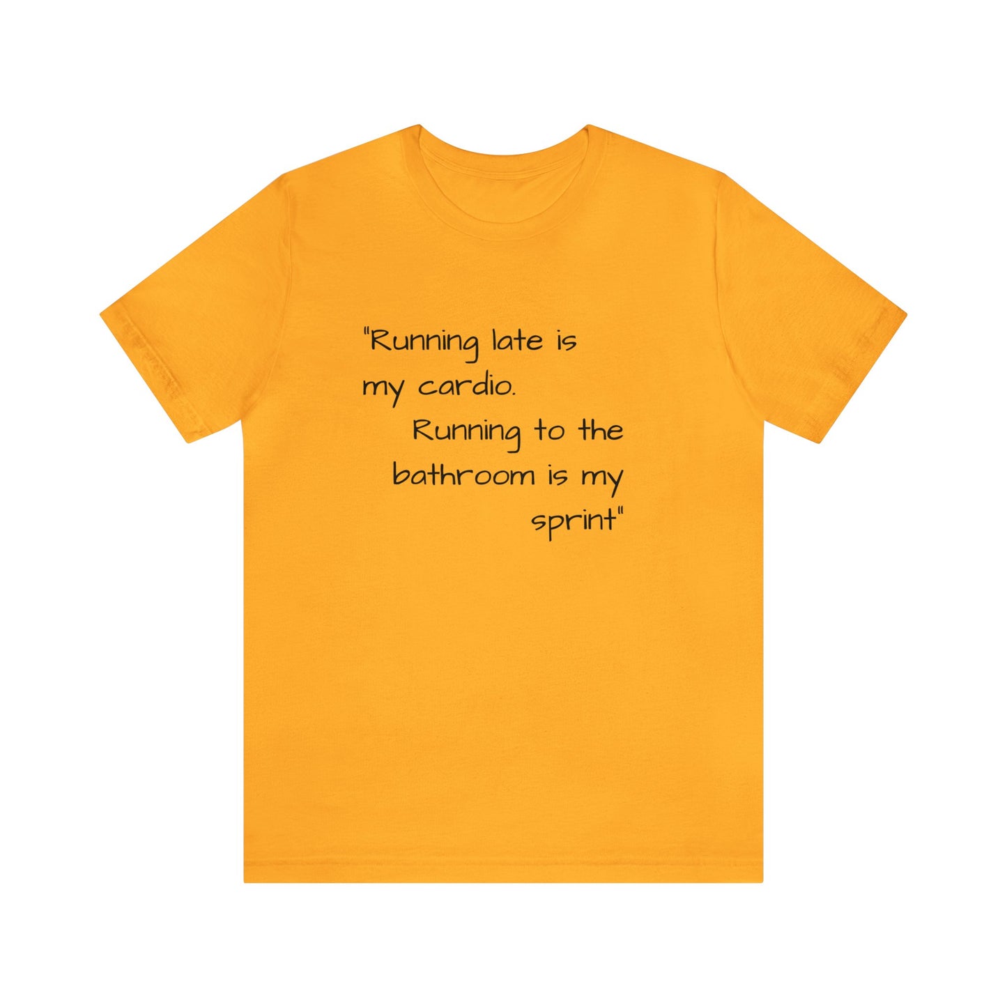 Unisex Jersey Tee: Comfort with a Funny Quote running late