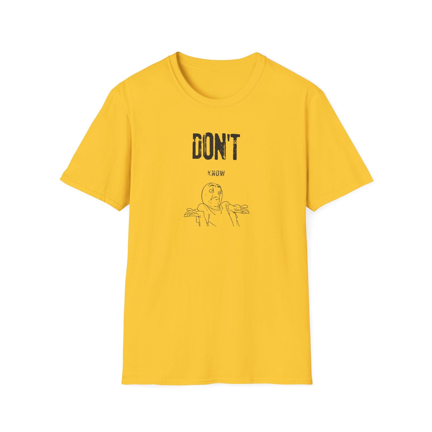 Funny Softstyle T-Shirt: Don't Know