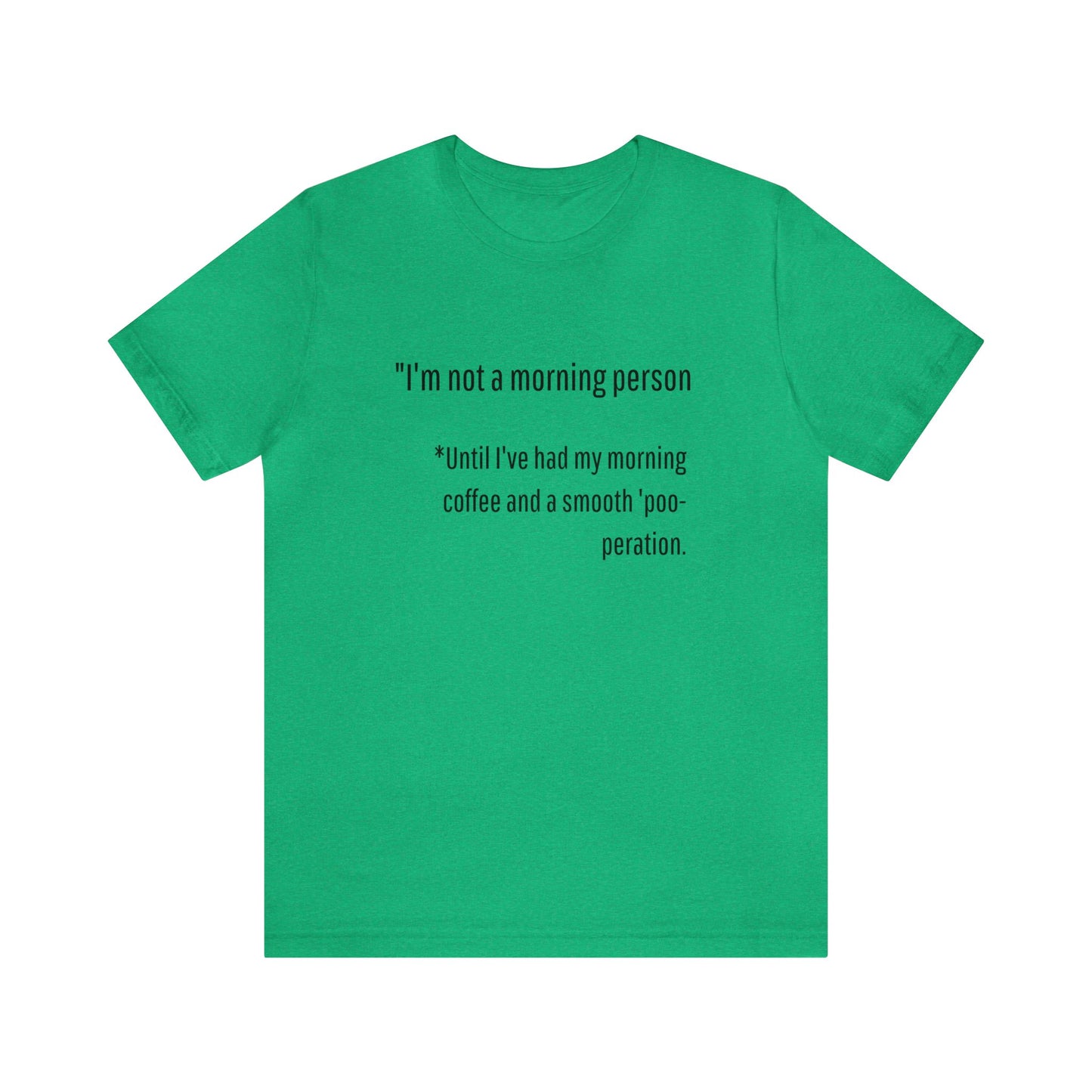 Unisex Jersey Tee: Comfort with a Funny Quote not a morning person