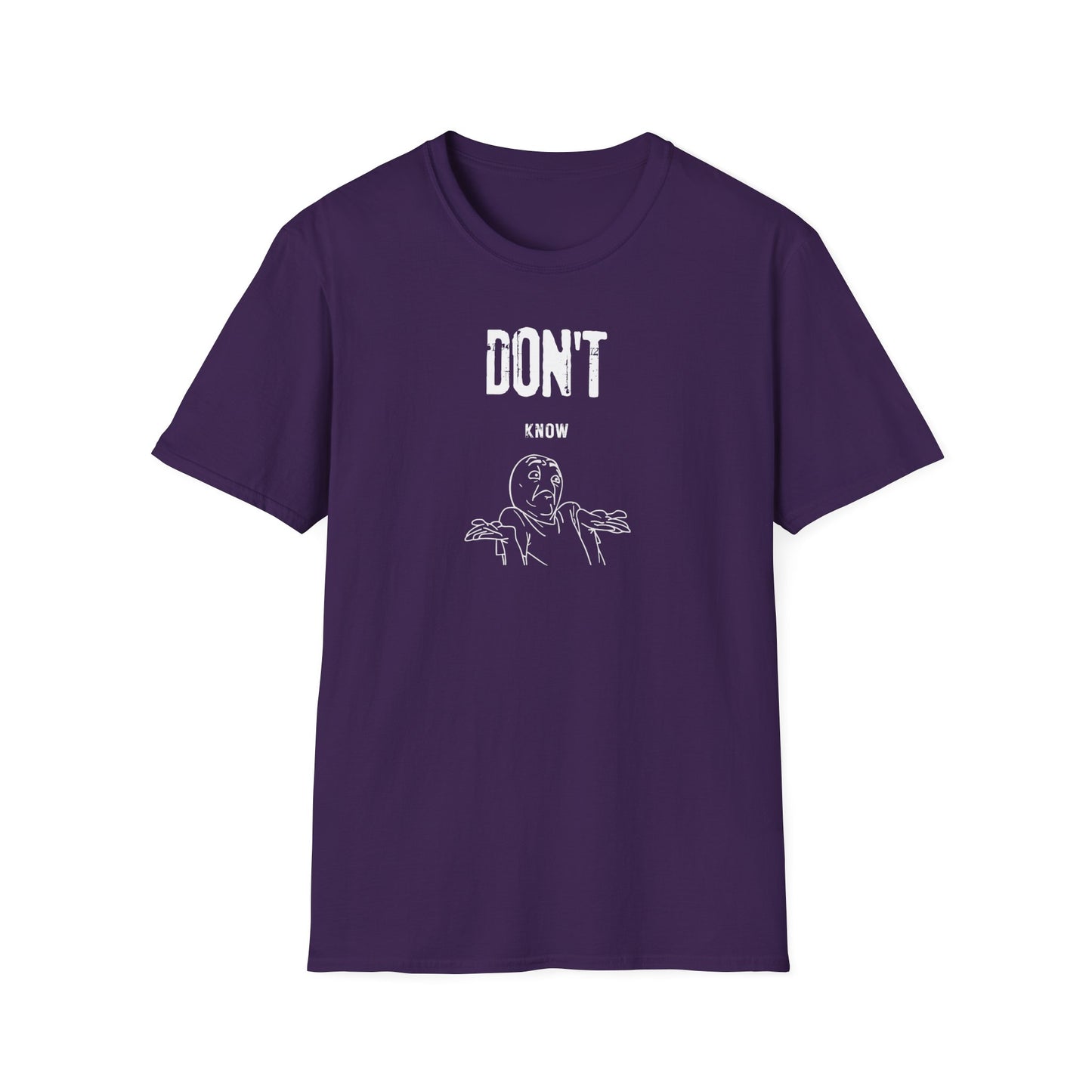 Funny Softstyle T-Shirt: Don't Know